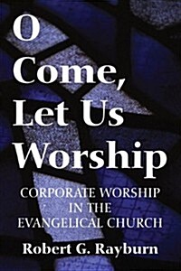 O Come, Let Us Worship (Paperback)