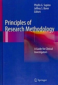 Principles of Research Methodology: A Guide for Clinical Investigators (Hardcover, 2012)