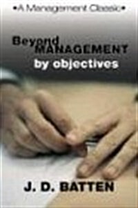 Beyond Management by Objectives: A Management Classic (Paperback)
