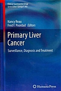 Primary Liver Cancer: Surveillance, Diagnosis and Treatment (Hardcover, 2012)