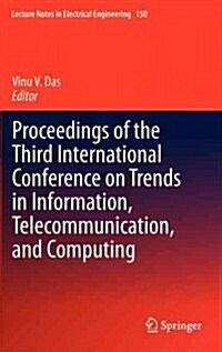 Proceedings of the Third International Conference on Trends in Information, Telecommunication and Computing (Hardcover, 2013)