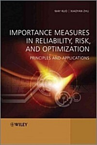 Importance Measures in Reliability, Risk, and Optimization: Principles and Applications (Hardcover)