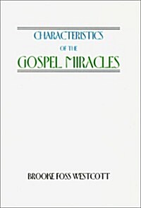 Characteristics of the Gospel Miracles (Paperback)