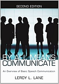 By All Means Communicate: An Overview of Basic Speech Communication (Paperback, 2nd)