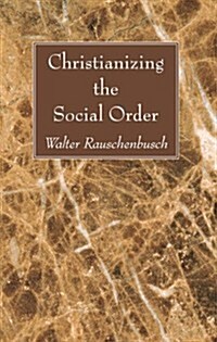 Christianizing the Social Order (Paperback)