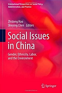 Social Issues in China: Gender, Ethnicity, Labor, and the Environment (Hardcover, 2014)