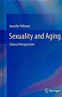Sexuality and Aging: Clinical Perspectives (Hardcover)