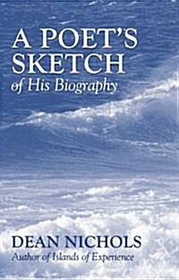 A Poets Sketch of His Biography (Paperback)