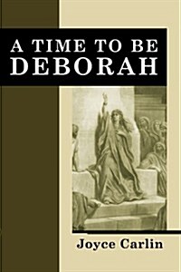 A Time to Be Deborah (Paperback)