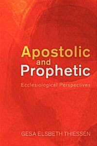 Apostolic and Prophetic (Paperback)