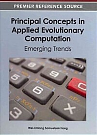 Principal Concepts in Applied Evolutionary Computation: Emerging Trends (Hardcover)