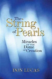 The String of Pearls: Miracles of the Dome of Creation (Paperback)