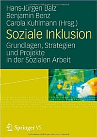 Soziale Inklusion: Grundlagen, Strategien Und Projekte in Der Sozialen Arbeit (Paperback, 2012)