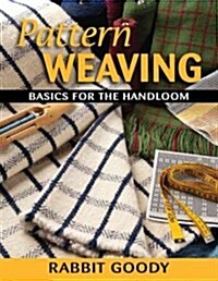 Pattern Weaving: Basics for the Handloom (Paperback)