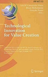 Technological Innovation for Value Creation: Third IFIP WG 5.5/SOCOLNET Doctoral Conference on Computing, Electrical and Industrial Systems, DoCEIS 20 (Hardcover)