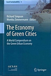The Economy of Green Cities: A World Compendium on the Green Urban Economy (Hardcover, 2012)
