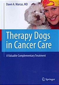 Therapy Dogs in Cancer Care: A Valuable Complementary Treatment (Paperback, 2012)