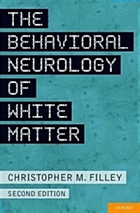 Behavioral Neurology of White Matter (Revised) (Hardcover, 2, Revised)