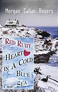 Red Ruby Heart in a Cold Blue Sea (Hardcover)