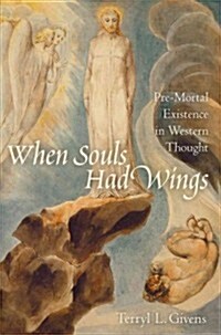 [중고] When Souls Had Wings: Pre-Mortal Existence in Western Thought (Paperback)