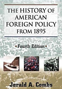 The History of American Foreign Policy from 1895 (Hardcover, 4 ed)