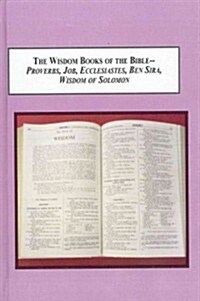 The Wisdom Books of the Bible - Proverbs, Job, Ecclesiastes, Ben Sira, Wisdom of Solomon (Hardcover)