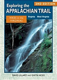 Exploring the Appalachian Trail: Hikes in the Virginias (Paperback, 2)