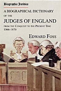 Biographia Juridica. a Biographical Dictionary of the Judges of England from the Conquest to the Present Time 1066-1870 (Paperback)