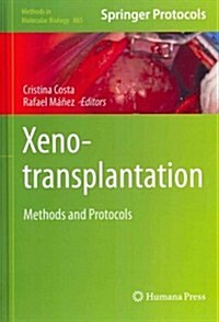 Xenotransplantation: Methods and Protocols (Hardcover, 2012)
