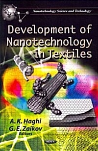 Development of Nanotechnology in Textiles. Editors, A.K. Haghi, G.E. Zaikov (Paperback, UK)