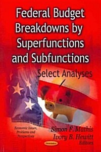 Federal Budget Breakdowns by Superfunctions & Subfunctions (Paperback, UK)