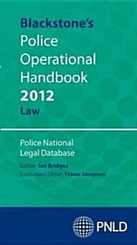 Blackstones Police Operational Handbook 2012: Law (Paperback, 2012)
