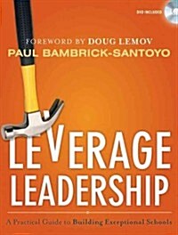 Leverage Leadership: A Practical Guide to Building Exceptional Schools [With DVD] (Paperback)