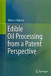 Edible Oil Processing from a Patent Perspective (Hardcover, 2013)