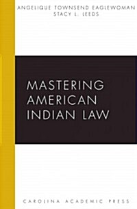 Mastering American Indian Law (Paperback)