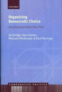 Organizing democratic choice : party representation over time 1st ed