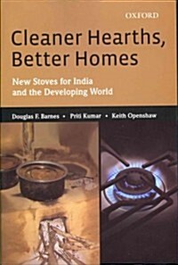 Cleaner Hearths, Better Homes: New Stoves for India and the Developing World (Hardcover)