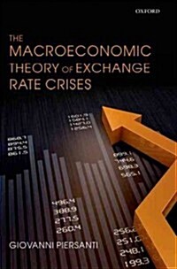 The Macroeconomic Theory of Exchange Rate Crises (Hardcover)