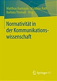 Normativit? in Der Kommunikationswissenschaft (Paperback, 2013)