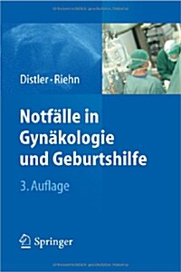Notf?le in Gyn?ologie Und Geburtshilfe (Paperback, 3, 3. Aufl. 2012)