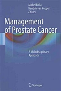 Management of Prostate Cancer: A Multidisciplinary Approach (Hardcover)