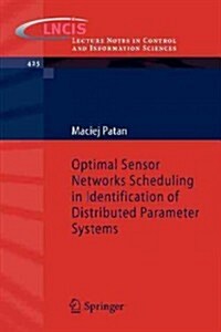 Optimal Sensor Networks Scheduling in Identification of Distributed Parameter Systems (Paperback, 2012)