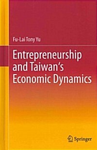 Entrepreneurship and Taiwans Economic Dynamics (Hardcover, 2012)