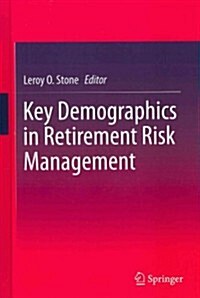 Key Demographics in Retirement Risk Management (Hardcover, 2012)