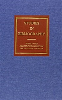 Studies in Bibliography: Papers of the Bibliographical Society of the University of Virginiavolume 59 (Hardcover)