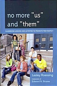 No More Us and Them: Classroom Lessons and Activities to Promote Peer Respect (Paperback)