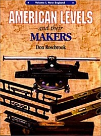 American Levels and Their Makers: New England (Hardcover)