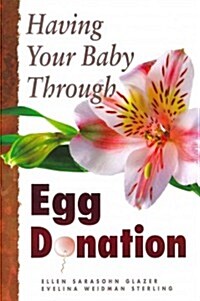 Having Your Baby Through Egg Donation (Hardcover, 1st)