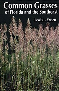 Common Grasses of Florida & the Southeast (Paperback)