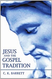 Jesus and the Gospel Tradition (Paperback)